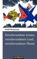 Verschwundene Armee, Verschwundenes Land, Verschwundener Planet di Detlef Bergmann edito da Novum Publishing