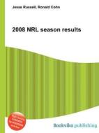 2008 Nrl Season Results edito da Book On Demand Ltd.