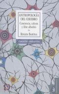 Antropolog-A del Cerebro. Cerebro y Libertad di Roger Bartra edito da FONDO DE CULTURA ECONOMICA