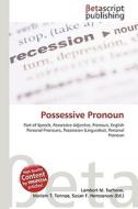 Possessive Pronoun di Lambert M. Surhone, Miriam T. Timpledon, Susan F. Marseken edito da Betascript Publishing