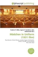 Mdchen In Uniform (1931 Film) edito da Alphascript Publishing