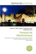 Francois De Montmorency edito da Betascript Publishing