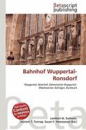 Bahnhof Wuppertal-Ronsdorf edito da Betascript Publishing