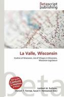 La Valle, Wisconsin edito da Betascript Publishing