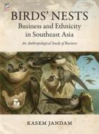 Birds Nests Business & Ethnicity In Sout di KASEM JANDAM edito da Univ Of Washington Press Pb