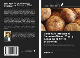 Virus que infectan al ñame en Ghana, Togo y Benin en el África occidental di Angela Eni edito da Ediciones Nuestro Conocimiento