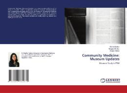 Community Medicine: Museum Updates di Medha Mathur, Navgeet Mathur, Anjana Verma edito da LAP LAMBERT Academic Publishing
