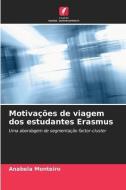 Motivações de viagem dos estudantes Erasmus di Anabela Monteiro edito da Edições Nosso Conhecimento
