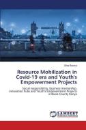 Resource Mobilization in Covid-19 era and Youth's Empowerment Projects di Silas Barasa edito da LAP LAMBERT Academic Publishing