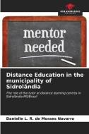 Distance Education in the municipality of Sidrolândia di Danielle L. R. de Moraes Navarro edito da Our Knowledge Publishing