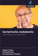 Geriatrische endodontie di Saloni Sinha, H Murali Rao, B. S. Keshava Prasad edito da Uitgeverij Onze Kennis