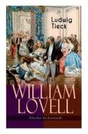 William Lovell (klassiker Der Romantik) di Ludwig Tieck edito da E-artnow