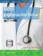 Bates. Guía de exploración física e historia clínica di Lynn S. Bickley edito da LWW