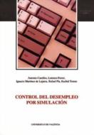 Control del desempleo por simulación di Antonio Caselles Moncho edito da Publicacions de la Universitat de València