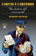 Cartas y carteros : una historia del correo postal di Antonio Aguilar edito da Albertí Editor, S.L