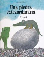 Una Piedra Extraordinaria = An Extraordinary Egg di Leo Lionni edito da EKARE