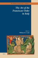 The Art of the Franciscan Order in Italy edito da BRILL ACADEMIC PUB