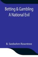Betting & Gambling di B. Seebohm Rowntree edito da Alpha Editions