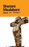 Shetani Msalabani di Ngugi Wa Thiong'O edito da East African Educational Publishers