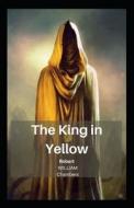 The King In Yellow di Chambers Robert William Chambers edito da Independently Published