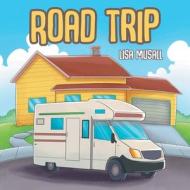 Road Trip di Lisa Musall edito da Writers Republic LLC