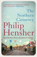 The Northern Clemency di Philip Hensher edito da HarperCollins Publishers