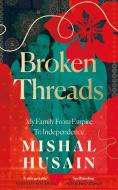 Broken Threads di Mishal Husain edito da HarperCollins Publishers