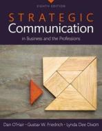 Strategic Communication in Business and the Professions, Books a la Carte di Dan O'Hair, Gustav W. Friedrich, Lynda Dee Dixon edito da Pearson