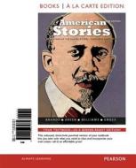 American Stories: A History of the United States, Volume 2, Books a la Carte Edition di H. W. Brands, Timothy H. Breen, R. Hal Williams edito da Pearson