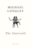 The Stairwell di Michael Longley edito da Vintage Publishing