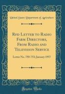 RFD Letter to Radio Farm Directors, from Radio and Television Service: Letter No. 750-753; January 1957 (Classic Reprint) di United States Department of Agriculture edito da Forgotten Books
