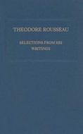 Theodore Rousseau: Selections from His Writings di Theodore Rousseau edito da Metropolitan Museum of Art New York