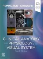Clinical Anatomy and Physiology of the Visual System di Lee Ann Remington, Denise Goodwin edito da ELSEVIER
