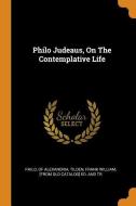 Philo Judeaus, on the Contemplative Life di Philo Of Alexandria edito da FRANKLIN CLASSICS TRADE PR
