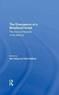 The Emergence Of A Binational Israel di Ilan Peleg, Ofira Seliktar edito da Taylor & Francis Ltd