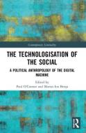 The Technologisation Of The Social edito da Taylor & Francis Ltd
