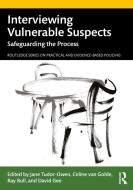 Interviewing Vulnerable Suspects edito da Taylor & Francis Ltd