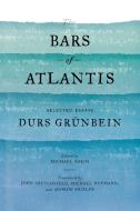 Bars of Atlantis di Durs Grünbein edito da GRAY WOLF PR