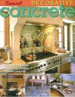 Decorative Concrete di Jeanne Huber edito da Sunset Books