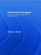 Democratic Sovereignty di Matthew S. Weinert edito da Taylor & Francis Ltd
