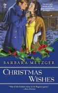 Christmas Wishes di Barbara Metzger edito da PUT