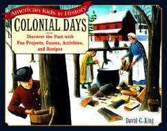Colonial Days di David C. King edito da John Wiley And Sons Ltd