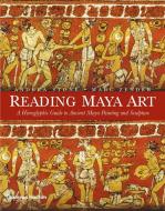 Reading Maya Art di Andrea Stone, Marc Zender edito da Thames & Hudson Ltd