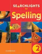 Searchlights For Spelling Year 2 Pupil\'s Book di Chris Buckton, Pie Corbett edito da Cambridge University Press