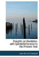 Thoughts on Revelation, with Special Reference to the Present Time di John McLeod Campbell edito da BiblioLife