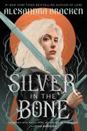 Silver in the Bone di Alexandra Bracken edito da EMBER