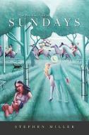 The Peculiar Life of Sundays di Stephen Miller edito da Harvard University Press