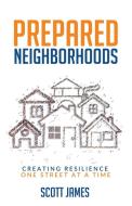Prepared Neighborhoods di Scott James edito da Prepared Neighborhoods, LLC