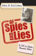 Sullivan, J:  Of Spies and Lies di John F. Sullivan edito da University Press of Kansas