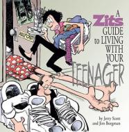 A Zits Guide to Living with Your Teenager di Jim Borgman, Jerry Scott edito da ANDREWS & MCMEEL